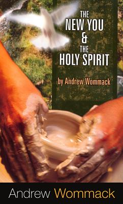 The New You & the Holy Spirit - Wommack, Andrew