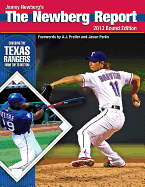 The Newberg Report: 2013 Bound Edition: Covering the Texas Rangers from Top to Bottom