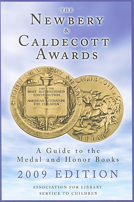 The Newbery and Caldecott Awards: A Guide to the Medal and Honor Books - American Library Association