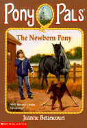 The Newborn Pony - Betancourt, Jeanne