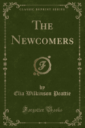 The Newcomers (Classic Reprint)