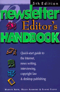 The Newsletter Editor's Handbook, 5th Edition: A Quick-Start Guide to News Writing, Interviewing, Copyright Law, Volunteers and Desktop Design