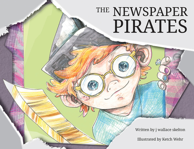 The Newspaper Pirates - Skelton, J Wallace