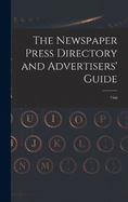 The Newspaper Press Directory and Advertisers' Guide: 73rd