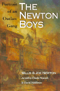 The Newton Boys: Portrait of an Outlaw Gang - Newton, Willis, and Newton, Joe