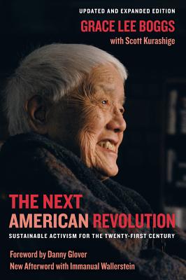 The Next American Revolution: Sustainable Activism for the Twenty-First Century - Boggs, Grace Lee, and Kurashige, Scott, and Glover, Danny (Foreword by)