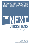 The Next Christians: The Good News about the End of Christian America