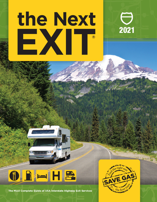 The Next Exit 2021: The Most Complete Interstate Highway Guide Ever Printed - Watson, Mark