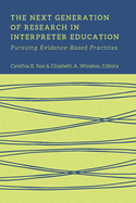 The Next Generation of Research in Interpreter Education - Pursuing Evidence-Based Practices