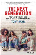 The Next Generation: Preparing Today's Kids For An Extraordinary Future