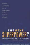 The Next Superpower?: The Rise of Europe and Its Challenge to the United States
