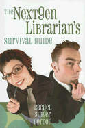 The Nextgen Librarian's Survival Guide - Gordon, Rachel Singer