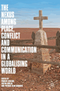 The Nexus among Place, Conflict and Communication in a Globalising World