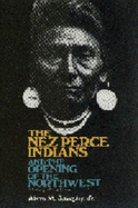 The Nez Perce Indians and the Opening of the Northwest (Abridged Edition)