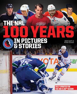 The NHL 100 Years in Pictures and Stories - Duff, Bob, and Dixon, Ryan