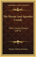 The Nicene and Apostles Creeds: Their Literary History (1875)