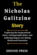 The Nicholas Galitzine Story: Exploring the Inspirational Story, Unforgettable Roles, and Enduring Impact of a Rising Hollywood Sensation