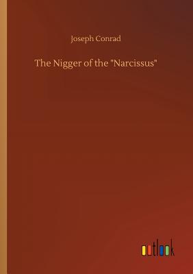The Nigger of the Narcissus - Conrad, Joseph