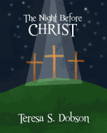 The Night Before Christ: A Children's Book about the Life of Jesus Christ