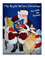 The Night Before Christmas: The Night Before Christmas... as Told by Santa