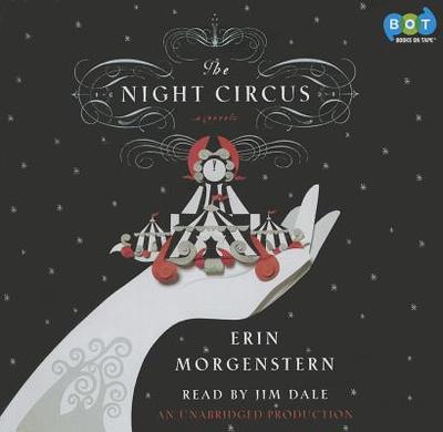 The Night Circus - Morgenstern, Erin, and Dale, Jim (Read by)