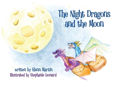 The Night Dragons and the Moon - Martin, Glenn