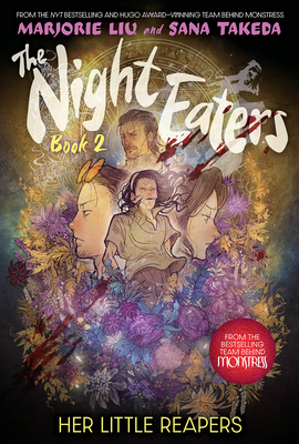 The Night Eaters #2: Her Little Reapers: A Graphic Novel - Liu, Marjorie, and Takeda, Sana (Illustrator)