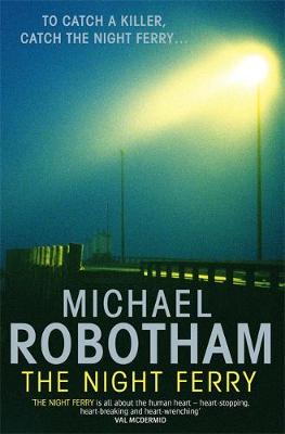 The Night Ferry - Robotham, Michael