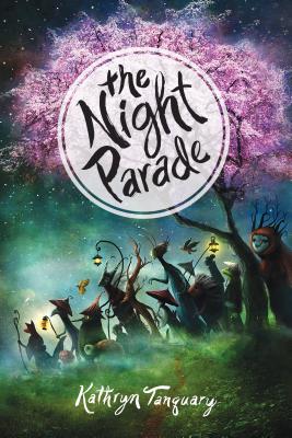 The Night Parade - Tanquary, Kathryn