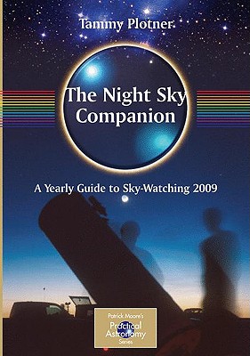 The Night Sky Companion: A Yearly Guide to Sky-Watching - Plotner, Tammy, and Vogt, Ken