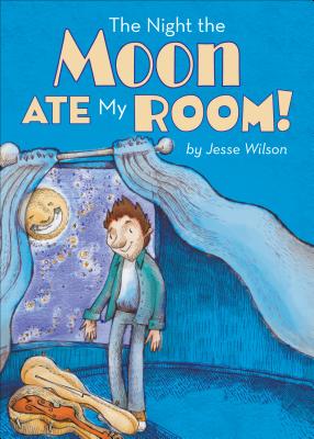 The Night the Moon Ate My Room! - Wilson, Jesse