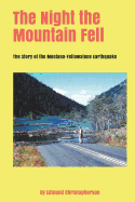 The Night the Mountain Fell: The Story of the Montana-Yellowstone Earthquake