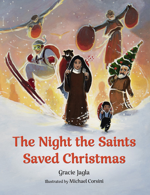 The Night the Saints Saved Christmas - Jagla, Gracie