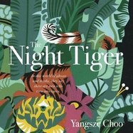 The Night Tiger: the enchanting mystery and Reese Witherspoon Book Club pick