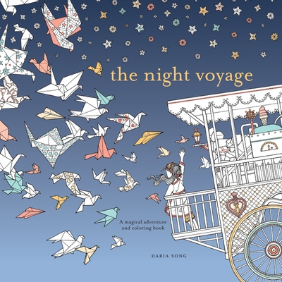 The Night Voyage: A Magical Adventure and Coloring Book - Song, Daria