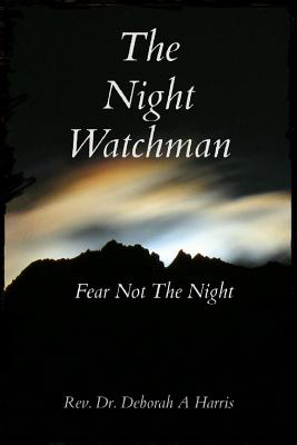 The Night Watchman: Fear Not The Night - Harris, Deborah A