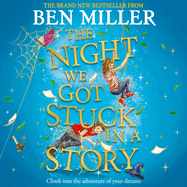 The Night We Got Stuck in a Story: From the author of smash-hit The Day I Fell Into a Fairytale