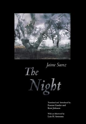 The Night - Saenz, Jaime, and Gander, Forrest (Translated by), and Johnson, Kent (Translated by)