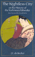 The Nightless City: Or the History of the Yoshiwara Yukwaku