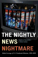 The Nightly News Nightmare: Media Coverage of U.S. Presidential Elections, 1988-2008