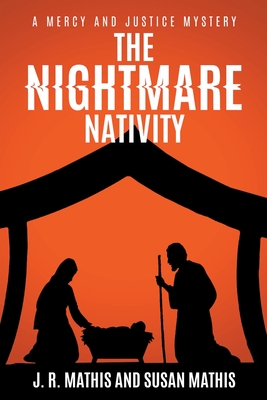 The Nightmare Nativity - Mathis, J R, and Mathis, Susan