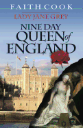 The Nine Day Queen of England: Lady Jane Grey