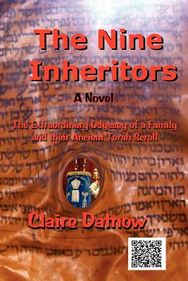 The Nine Inheritors: The Extraordinary Odyssey of a Family and Their Ancient Torah Scroll - Datnow, Claire