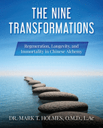 The Nine Transformations: Regeneration, Longevity, and Immortality in Chinese Alchemy