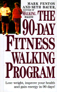 The Ninety-Day Fitness Walking Program