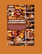 The Ninja WoodFire Outdoor Oven Cookbook For Beginners: Unleashing Your Inner Culinary Ninja, With 3200 Days of Delicious Recipes, Improving Your Grilling Skills.