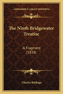 The Ninth Bridgewater Treatise: A Fragment (1838)