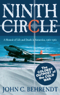 The Ninth Circle: A Memoir of Life and Death in Antarctica, 1960-1962