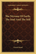 The NIRVana of Earth, the Soul and the Self