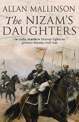 The Nizam's Daughters (The Matthew Hervey Adventures: 2): A rip-roaring and riveting military adventure from bestselling author Allan Mallinson. - Mallinson, Allan